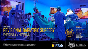 >KHIRUS: Revisional Bariatric Surgery - Principles & Practice